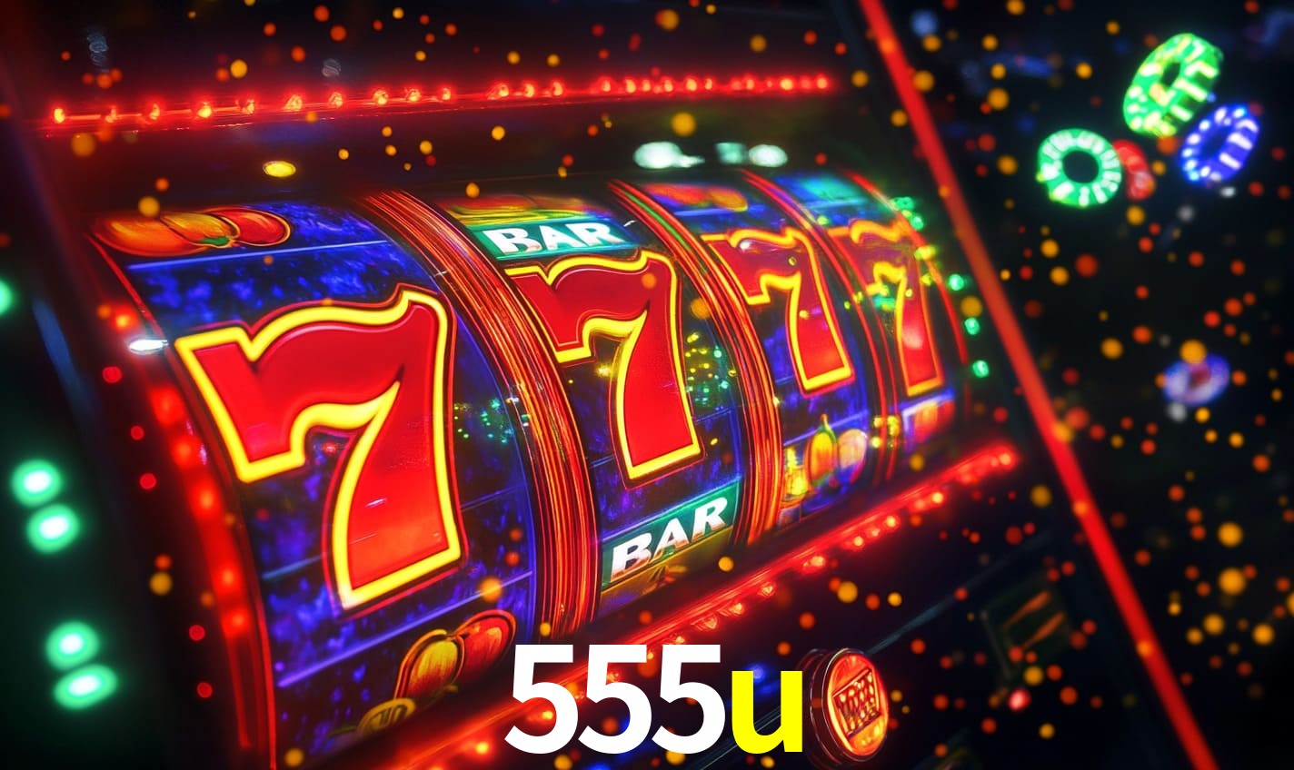 555u - Aposta Máxima, Fortuna Garantida - 555u.com